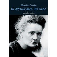  María Curie, la descubridora del radio – Mercedes Gordon Pérez, Jaume Farrés