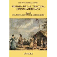  Historia de la literatura hispanoamericana. Tomo II: del neoclasicismo al modernismo – LUIS IÑIGO MADRIGAL