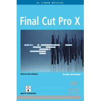  Final Cut Pro X – Diana Weynand,Ana Belén Rubio Orraca