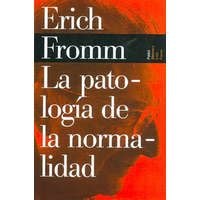 La patología de la normalidad – Erich Fromm,Eloy Fuente Herrero