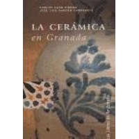  La cerámica en Granada – Carlos Cano Piedra,José Luis Garzón Cardenete