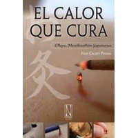El calor que cura : Okyu : moxibustión japonesa – FELIP CAUDET PIÑANA