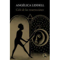  Ciclo de las resurrecciones – ANGELICA LIDDELL