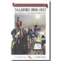  Madrid, 1808-1813 : del 2 de Mayo a la expulsión de los franceses – Francisco Martínez Canales