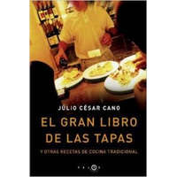  El gran libro de las tapas : y otras recetas de cocina tradicional – Julio César Cano