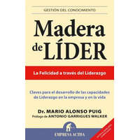  Madera de Lider: Claves Para el Desarrollo de las Capacidades de Liderazgo en la Empresa y en la Vida – Antonio Garrigues Walker,Mario Alonso Puig