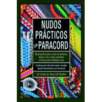  Nudos prácticos con paracord : 35 proyectos paso a paso de pulseras, bolsos, tiras, nudos serpiente y trenzas para multiples usos