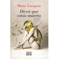  Dicen que estás muerta – María Zaragoza