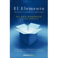  El Elemento: Descubrir tu pasion lo cambia todo / The Element: How Finding Your Passion Changes Everything – KEN ROBINSON,LOU ARONICA