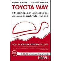  Toyota Way. I 14 principi per la rinascita del sistema industriale italiano. Con 14 casi di studio italiani – Luciano Attolico,Jeffrey K. Liker