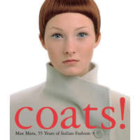  Coats! Max Mara: 55 Years of Italian Fashion – Marco Belpoliti,Mariuccia Casadio,Adelheid Rasche