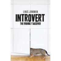  Introvert: The Friendly Takeover – Linus Jonkman,Andreas Lundberg,Jan Salomonsson