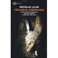  Trilogia siberiana: Educazione siberiana-Caduta libera-Il respiro del buio – Nicolai Lilin