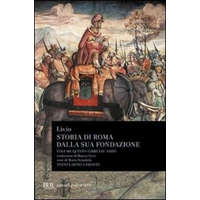  Storia di Roma dalla sua fondazione. Testo latino a fronte – Tito Livio,B. Ceva