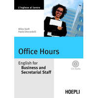 Office Hours. English for Business end Secretarial Staff. Con CD Audio – Paola Gherardelli,Miles Swift