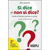 Si dice o non si dice? Guida all'italiano parlato e scritto – Aldo Gabrielli,P. Pivetti