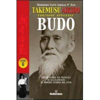  Takemusu Aikido. Commentario al manuale di allenamento di Morihei Ueshiba del 1938. Ediz. speciale Budo – Morihiro Saito