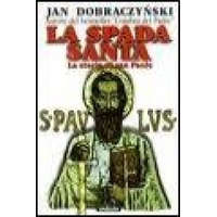 La spada santa. La storia di san Paolo – Jan Dobraczynski