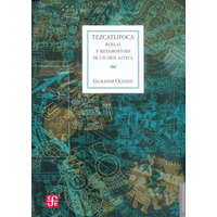 Tezcatlipoca: Burlas y Metamorfosis de un Dios Azteca – Guilhem Olivier,Tatiana Sule