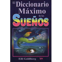  Diccionario Maximo de Los Suenos: The Ultimate Dream Interpretation Dictionary. – Eli Goldberg,Elli Goldberg,Eili Goldberg