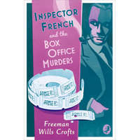 Inspector French and the Box Office Murders – Freeman Wills Crofts