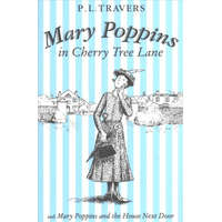  Mary Poppins in Cherry Tree Lane / Mary Poppins and the House Next Door – P. L. Travers
