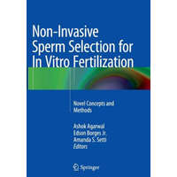 Non-Invasive Sperm Selection for In Vitro Fertilization – Ashok Agarwal,Edson Borges Jr.,Amanda S. Setti