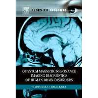  Quantum Magnetic Resonance Imaging Diagnostics of Human Brain Disorders – Madan M. Kaila,Rakhi Kaila