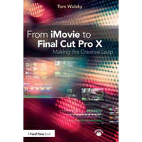  From iMovie to Final Cut Pro X – Tom Wolsky