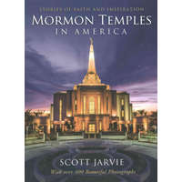  Mormon Temples in America: Stories of Faith and Inspiration – Scott Jarvie