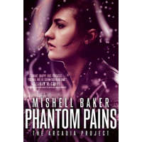 Phantom Pains – Mishell Baker