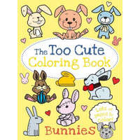  The Too Cute Coloring Book: Bunnies – Little Bee Books