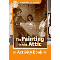  Oxford Read and Imagine: Level 5:: The Painting in the Attic activity book – Paul Shipton
