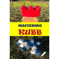  Mastering Kubb – Phil Dickinson