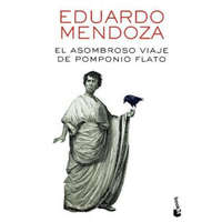 El asombroso viaje de Pomponio Flato – Eduardo Mendoza