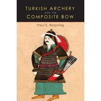 Turkish Archery and the Composite Bow – Paul E. Klopsteg