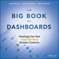  The Big Book of Dashboards – Steve Wexler,Jeffrey Shaffer,Andy Cotgreave