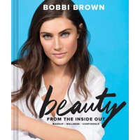Bobbi Brown Beauty from the Inside Out – Bobbi Brown