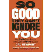  So Good They Can't Ignore You – Cal Newport