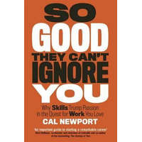 So Good They Can't Ignore You – Cal Newport