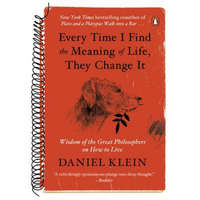 Every Time I Find the Meaning of Life, They Change It – Daniel Klein