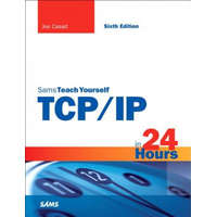  TCP/IP in 24 Hours, Sams Teach Yourself – Joe Casad