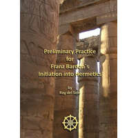  Preliminary Practice for Franz Bardon's Initiation into Hermetics – Ray Del Sole