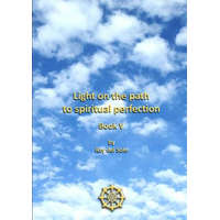  Light on the Path to Spiritual Perfection - Book V – Ray Del Sole
