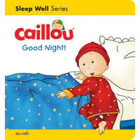 Caillou: Good Night! – Christine L'Heureux,Gisele Legare,Pierre Brignaud