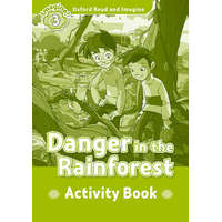  Oxford Read and Imagine: Level 3: Danger in the Rainforest Activity Book – Paul Shipton