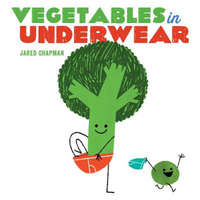  Vegetables in Underwear – Jared Chapman