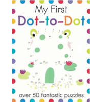 My First Dot-To-Dot: Over 50 Fantastic Puzzles – Elizabeth Golding