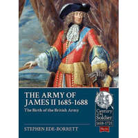 Army of James II, 1685-1688 – Stephen Ede -Borrett
