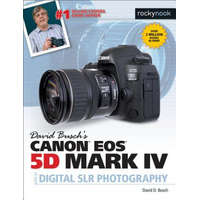  David Busch's Canon EOS 5D Mark IV Guide to Digital SLR Photography – David D. Busch